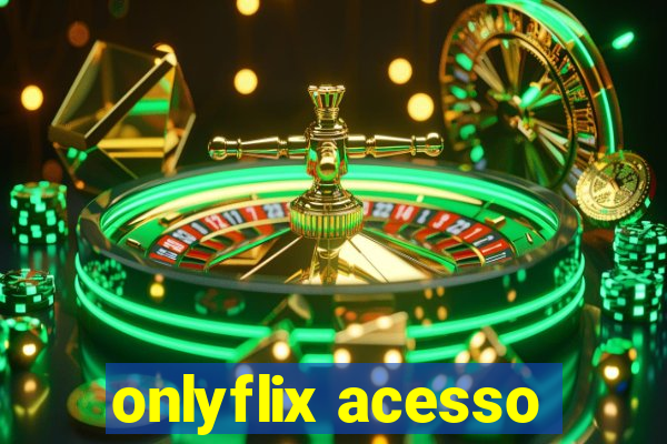 onlyflix acesso